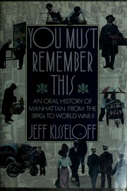 Cover of: You must remember this: an oral history of Manhattan from the 1890's to World War II
