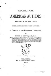 Cover of: Aboriginal American authors and their productions: especially those in the native languages. A chapter in the history of literature.