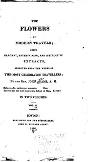 Cover of: The Flowers of Modern Travels; Being Elegant, Entertaining and Instructive Extracts, Selected ...