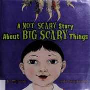 Cover of: A not scary story about big scary things