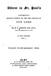 Cover of: Advent in St. Paul's: Sermons Bearing Chiefly on the Two Comings of Our Lord by Henry Parry Liddon