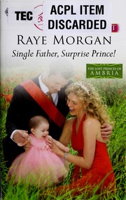 Cover of: Single father, surprise prince! by Raye Morgan