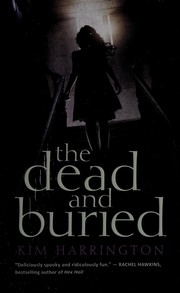The Dead and Buried by Kim Harrington