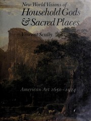 Cover of: New World visions of household gods & sacred places: American art and the Metropolitan Museum of Art, 1650-1914