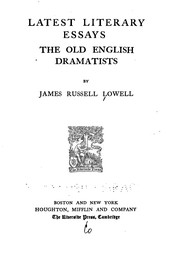 Cover of: Latest literary essays [and] The old English dramatists.