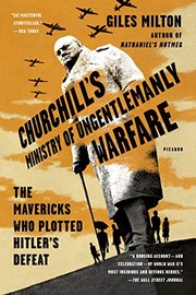 Cover of: Churchill's Ministry of Ungentlemanly Warfare: The Mavericks Who Plotted Hitler's Defeat