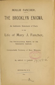 Cover of: Mollie Fancher, the Brooklyn enigma.: An authentic statement of facts in the life of Mary J. Fancher...
