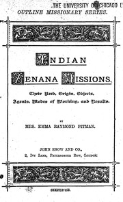 Cover of: Indian Zenana missions: [their need, origin, objects, agents, modes of working, and results]