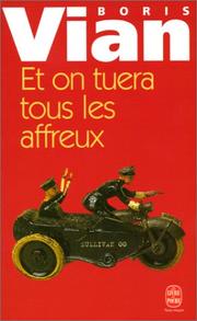 Cover of: Et on tuera tous les affreux by Boris Vian