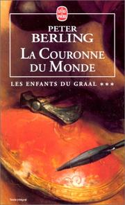 Cover of: La Couronne du Monde. Les Enfants du Graal, tome 3
