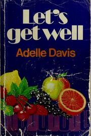 Cover of: Let's Get Well by Adelle Davis