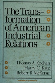 Cover of: The Transformation of American Industrial Relations