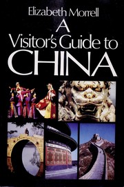 Cover of: A visitor's guide to China by Elizabeth Morrell
