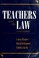 Cover of: Teachers and the law
