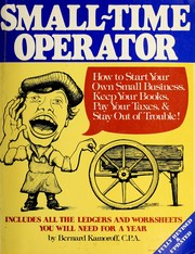 Cover of: Small time operator: how to start your own small business, keep your books, pay your taxes & stay out of trouble : a guide and workbook