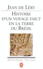 Histoire d'un voyage fait en la terre du Brésil by Jean de Léry, Jean de Léry, Frank Lestringant