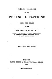 Cover of: The siege of the Peking legations, being the diary of the Rev. Roland Allen