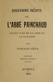 Cover of: Souvenirs inedits sur l'abbe painchaud, ancien cure de Ste. Anne de La Pocatiere