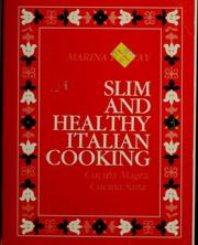 Cover of: Slim and Healthy Italian Cooking: Cucina Magra Cucina Sana