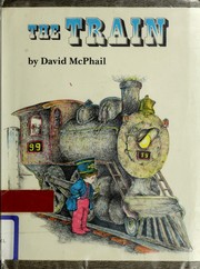 Cover of: The train by David M. McPhail