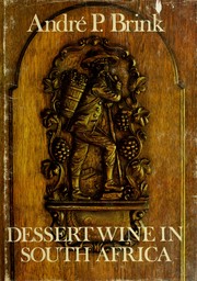 Cover of: Dessert wine in South Africa by André Philippus Brink