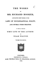 Cover of: The works of Mr. Richard Hooker: containing eight books of the laws of ecclesiastical polity, and several other treatises.