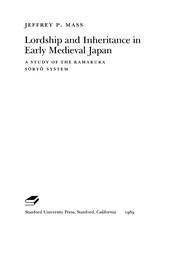 Cover of: Lordship and inheritance in Early Medieval Japan: a study of the Kamakura Soryō system