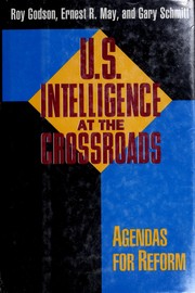 Cover of: U.S. Intelligence at the Crossroads: Agendas for Reform (Brassey's Intelligence & National Security Library.)