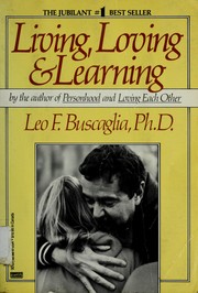Cover of: Living, loving & learning by Leo F. Buscaglia