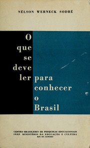 Cover of: O que se deve ler para conhecer o Brasil by Nelson Werneck Sodre