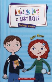 Cover of: The Amazing Days of Abby Hayes Volumn Three (Volumn 3)