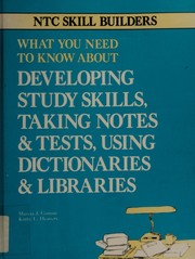 Cover of: What You Need to Know About Developing Study Skills, Taking Notes and Tests, Using Dictionaries and Libraries (What You Need to Know About...)