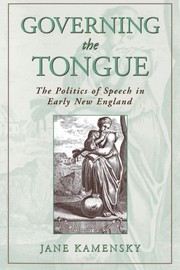 Cover of: Governing the tongue: the politics of speech in early New England