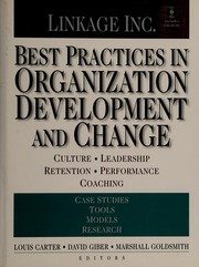 Cover of: Best practices in organization development and change: culture, leadership, retention, performance, coaching : case studies, tools, models, research