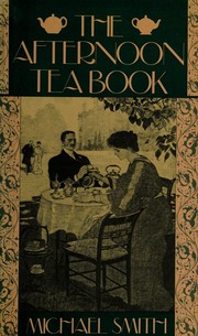 Cover of: The afternoon tea book by Michael Smith