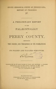 Cover of: A preliminary report on the palaeontology of Perry county: describing the order and thickness of its formations and its folded and faulted structure.