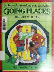 Cover of: Going places: the young traveler's guide and activity book