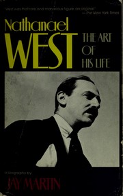 Cover of: Nathanael West: The Art of His Life