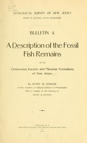 Cover of: A description of the fossil fish remains of the Cretaceous, Eocene and Miocene formations of New Jersey