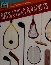 Bats, sticks & rackets by Mary Elizabeth Salzmann
