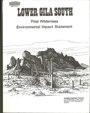 Cover of: Proposed wilderness program for the lower Gila south EIS area: La Paz, Maricopa, Pima, Pinal, and Yuma Counties, Arizona : final wilderness environmental impact statement