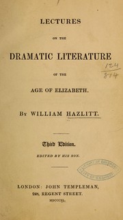 Cover of: Lectures on the dramatic literature of the age of Elizabeth. by William Hazlitt