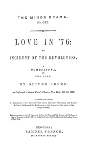 Cover of: Love in '76: an incident of the revolution. A comedietta, in two acts