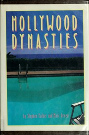 Hollywood dynasties by Stephen Farber