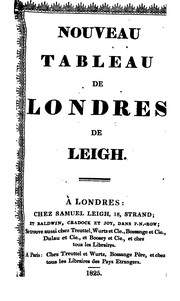 Cover of: Nouveau tableau de Londres ... ou, Guide de l'étranger dans la capitale de l'Angleterre [tr. and ... by Samuel Leigh