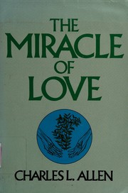 Cover of: The miracle of love by Charles Livingstone Allen