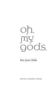 Cover of: Oh. My. Gods. by Tera Lynn Childs