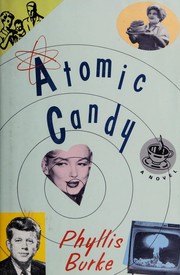 Cover of: Atomic candy: a novel