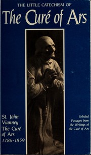 Cover of: The Little Catechism of the Cure of Ars