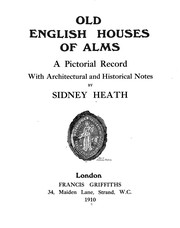 Cover of: Old English houses of alms: a pictorial record with architectural and historical notes